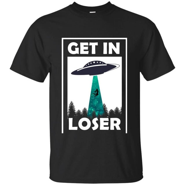 T-Shirt Funny Get In Loser Alien - iONiQ SHOP
